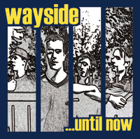 [Wayside ...Until Now]